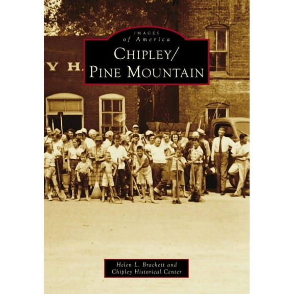 Images of America Chipley/Pine Mountain, (Paperback)