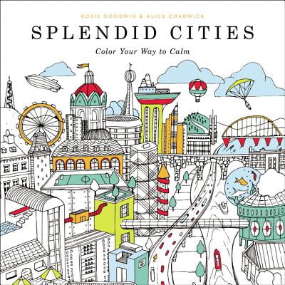 Splendid Cities : Color Your Way to Calm