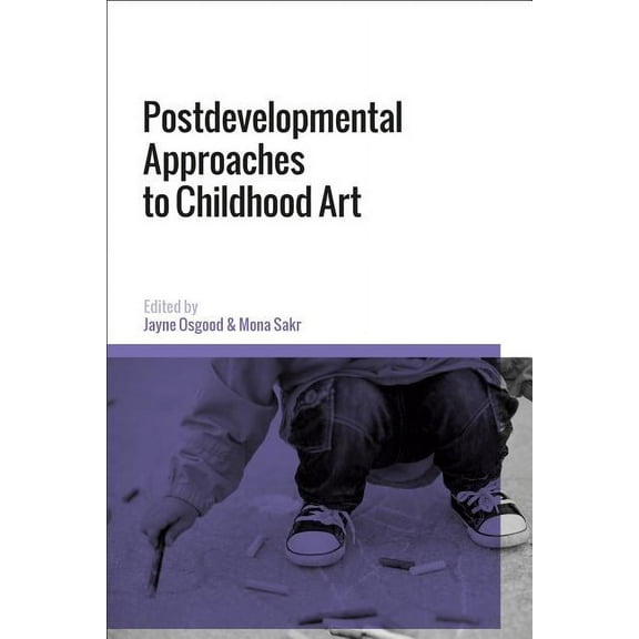 Postdevelopmental Approaches to Childhood Art, (Hardcover)