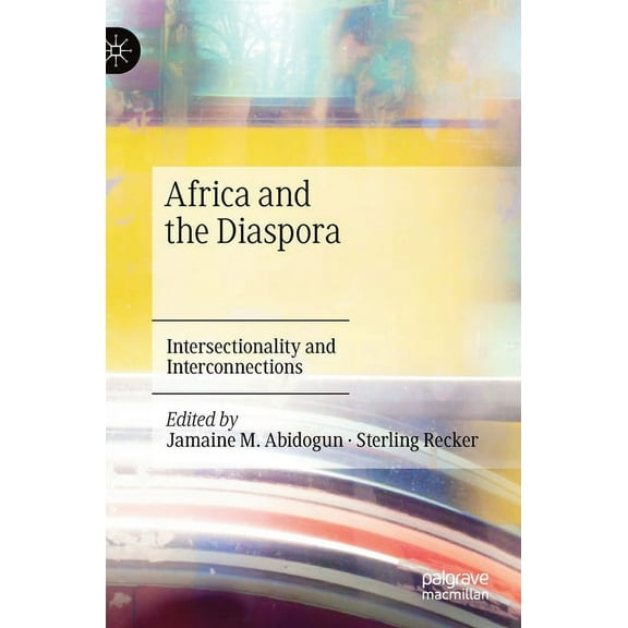 Africa and the Diaspora: Intersectionality and Interconnections, (Hardcover)