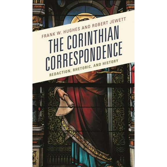 Corinthian Correspondence: Redaction, Rhetoric, and History, (Hardcover)