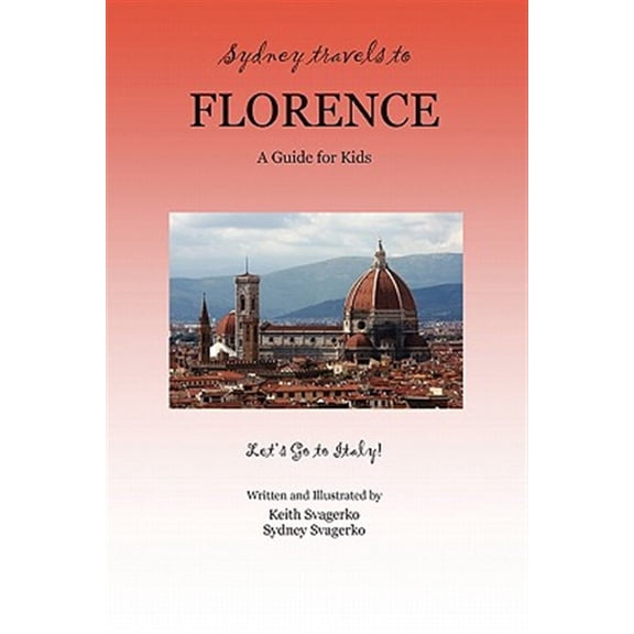 Pre-Owned Sydney Travels to Florence: A Guide for Kids - Let's Go to Italy! Paperback