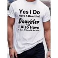 thumbnail image 2 of Men's Casual Graphic Tee - "Yes, I Do Have a Beautiful Daughter" Print, 100% Cotton, Sweat-Wicking & Breathable Crew Neck T-Shirt, Black with White Text, Perfect for Summer Outings, Outdoor CaShirt, 2 of 14