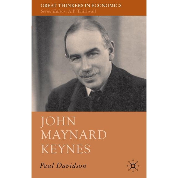 Great Thinkers in Economics John Maynard Keynes, (Paperback)