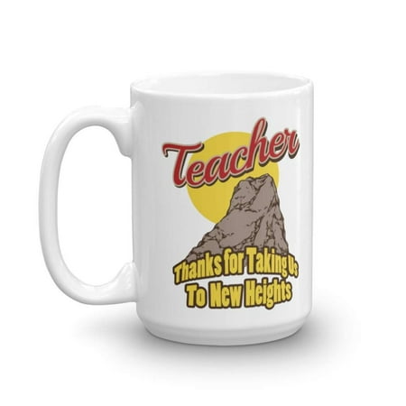 Thanks For Taking Us To New Heights! Teachers' Day Or Graduation Moving Up Coffee & Tea Gift Mug Supplies & Appreciation Gifts For Math, Art, Music, Science, Kindergarten Or Preschool Teacher