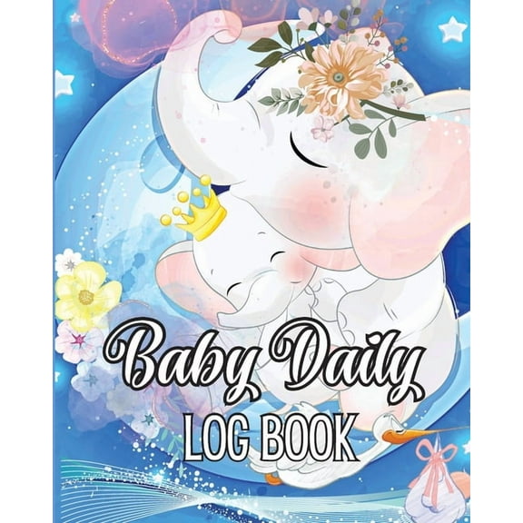Baby Daily Logbook: Babies and Toddlers Tracker Notebook to Keep Record of Feed, Sleep Times, Health, Supplies Needed. I, (Paperback)