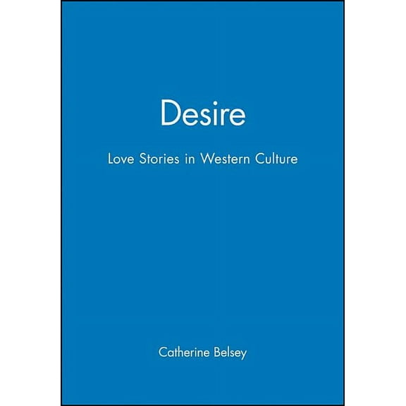 Desire: Love Stories in Western Culture, (Paperback)