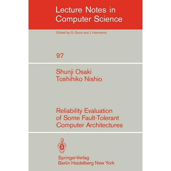 Lecture Notes in Computer Science Reliability Evaluation of Some Fault-Tolerant Computer Architectures, Book 97, (Paperback)