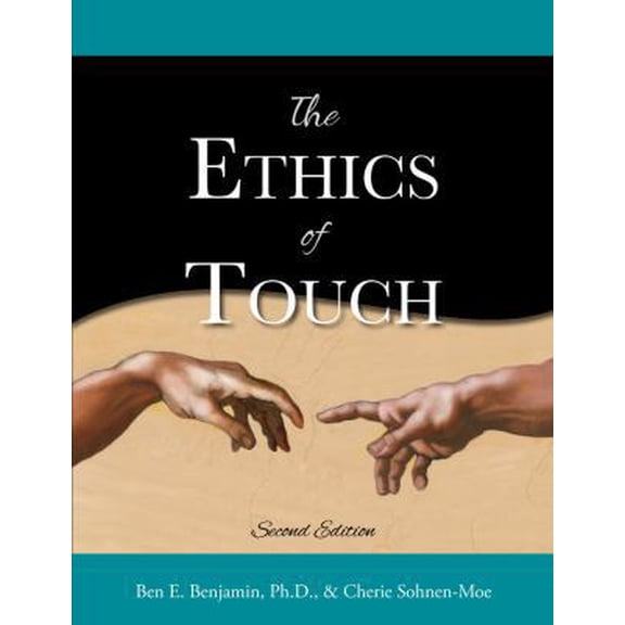 Pre-Owned The Ethics of Touch: The Hands-on Practitioner's Guide to Creating a Professional, Safe and Enduring Practice Paperback