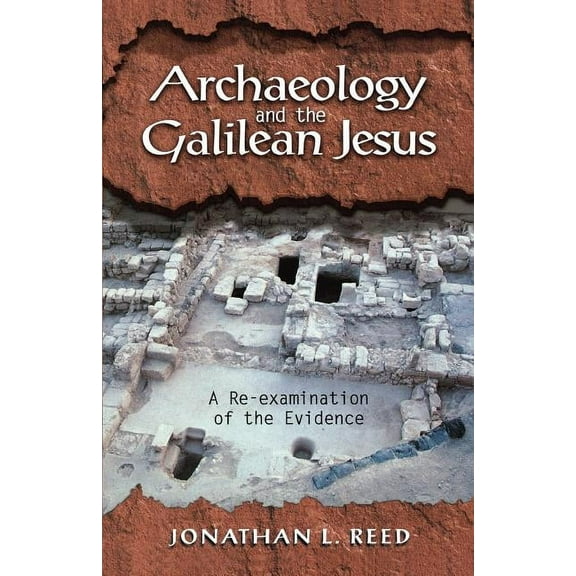 Archaeology and the Galilean Jesus, (Paperback)