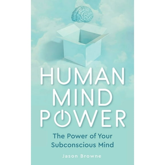 Human Mind Power : The Power of your Subconscious Mind (Paperback)