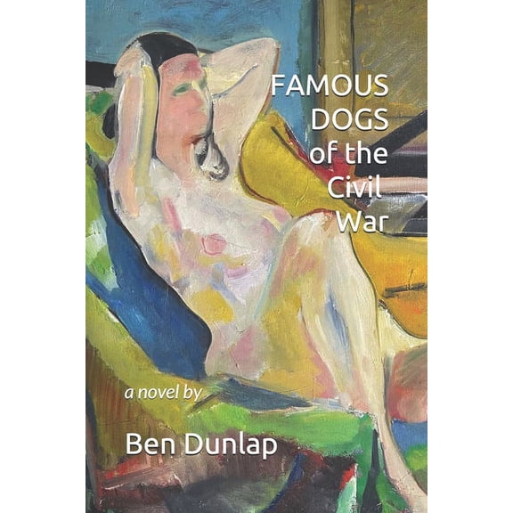 Famous Dogs of the Civil War  The Divers Collection   Paperback  Ben Dunlap