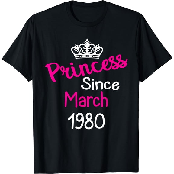 Princess Since March 1980 Tshirt Birthday Girl Woman Gift Black Small