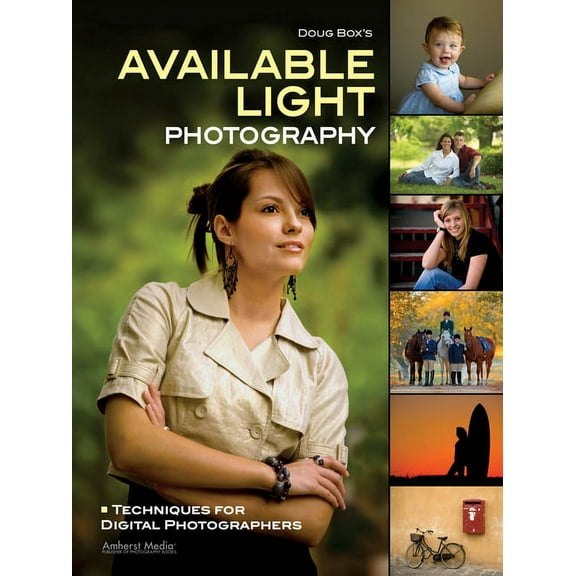 Doug Box's Available Light Photography: Techniques for Digital Photographers, (Paperback)