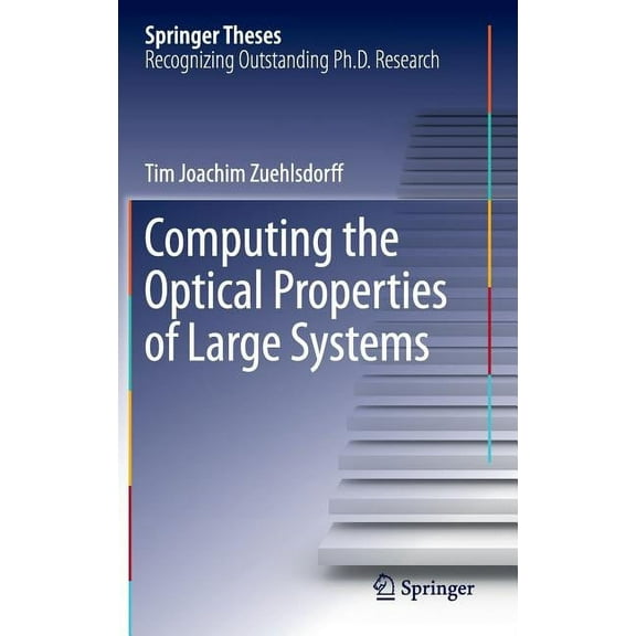 Springer Theses Computing the Optical Properties of Large Systems, (Hardcover)