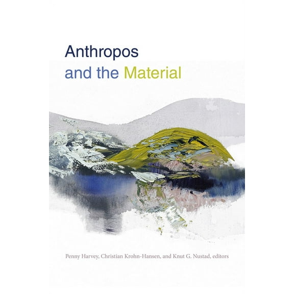 Anthropos and the Material (Hardcover)