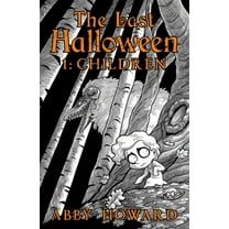 The Last Halloween: Children -- Abby Howard