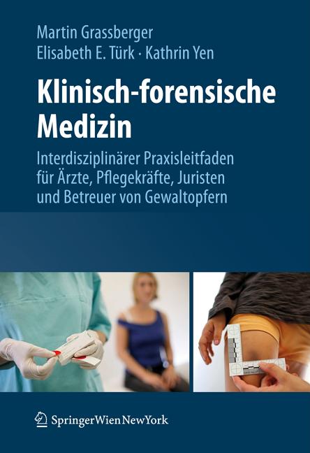 Klinisch-Forensische Medizin : Interdisziplinärer Praxisleitfaden Für ...