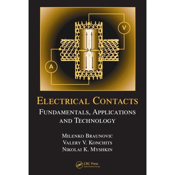 Electrical and Computer Engineering Electrical Contacts: Fundamentals, Applications and Technology, (Hardcover)