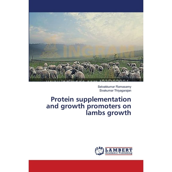 Protein supplementation and growth promoters on lambs growth (Paperback)
