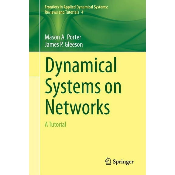 Frontiers in Applied Dynamical Systems:  Dynamical Systems on Networks: A Tutorial, Book 4, (Paperback)