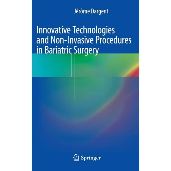Innovative Technologies and Non-Invasive Procedures in Bariatric Surgery, (Hardcover)