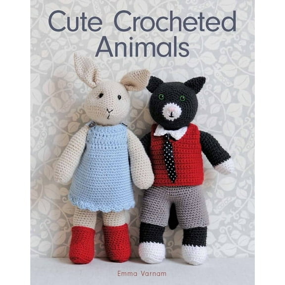 Cute Crocheted Animals: 10 Well-Dressed Friends to Make, (Paperback)