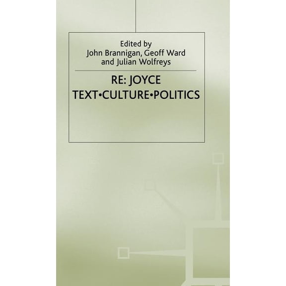 RE: Joyce: Text. Culture. Politics, (Hardcover)