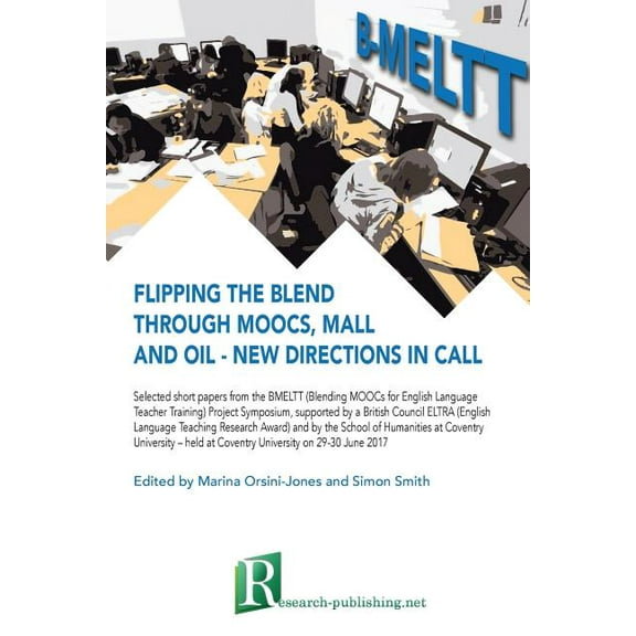 Flipping the blend through MOOCs, MALL and OIL - new directions in CALL, (Paperback)
