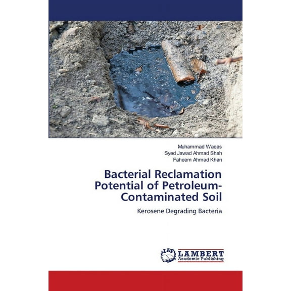 Bacterial Reclamation Potential of Petroleum-Contaminated Soil, (Paperback)