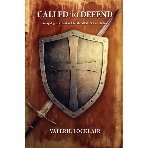 Called to Defend: An Apologetics Handbook for the Middle School Student, (Paperback)