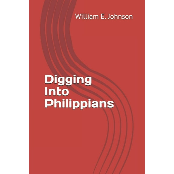 Digging Into Philippians (Paperback)