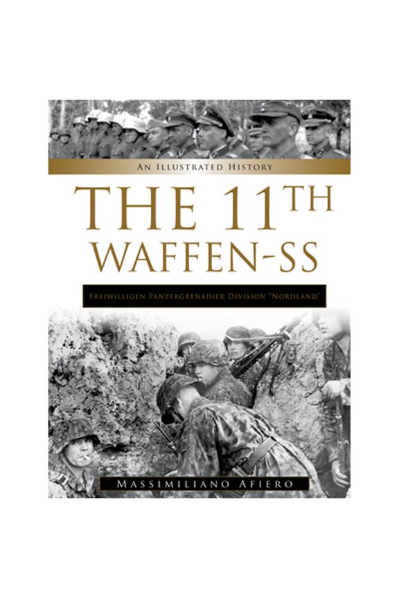 Pre-Owned 11th Waffen-SS Freiwilligen Panzergrenadier Division "Nordland": An Illustrated History (Hardcover) by Massimiliano Afiero