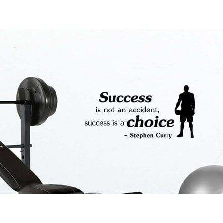 Success is not an accident success is a choice. office classroom motivational inspirational quote family love vinyl saying Stephen Curry wall art lettering sign room (Best Motivational Sayings Of All Time)