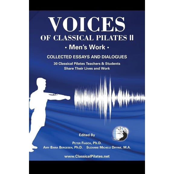 Voices of Classical Pilates: Men's Work, (Paperback)