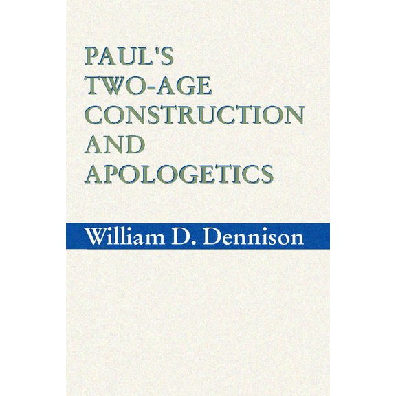 Paul's Two-Age Construction and Apologetics, (Paperback)