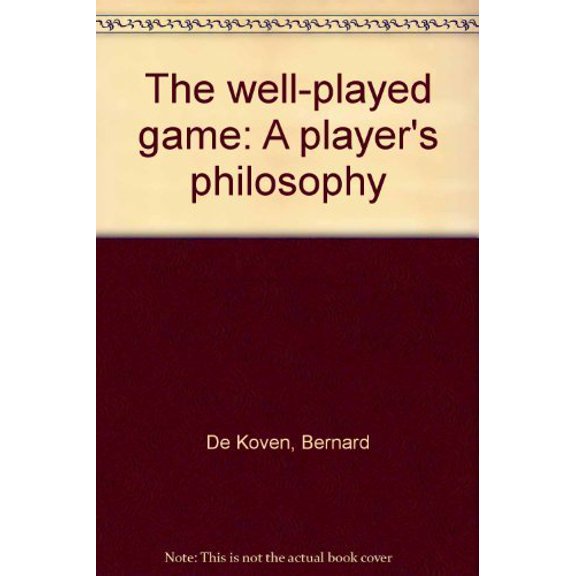 Pre-Owned The well-played game: A player's philosophy, 9780385132688, 0385132689, Paperback, 1st Anchor books ed edition