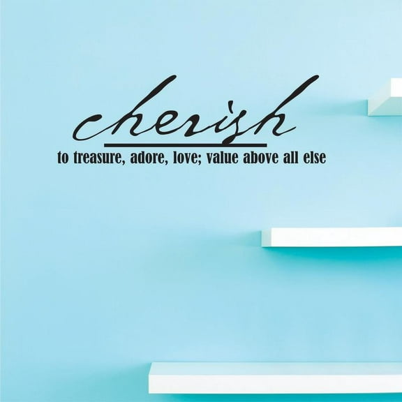 Custom Decals Cherish To Treasure, Adore, Love; Value Above All Else Wall Art Size: 20 Inches x 40 Inches Color: Black