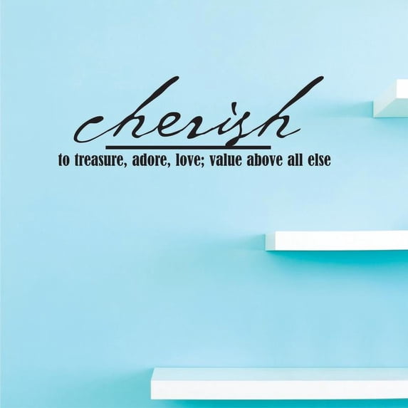 Custom Decals Cherish To Treasure, Adore, Love; Value Above All Else Wall Art Size: 10 Inches x 20 Inches Color: Black