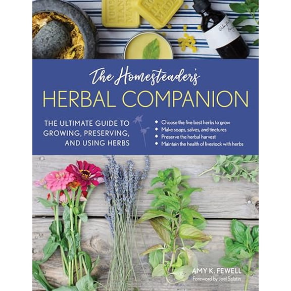 Pre-Owned The Homesteader's Herbal Companion: The Ultimate Guide to Growing, Preserving, and Using Herbs Paperback