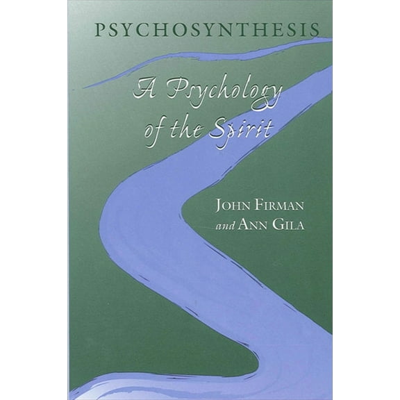 Suny Transpersonal and Humanistic Psycho Psychosynthesis: A Psychology of the Spirit, (Paperback)