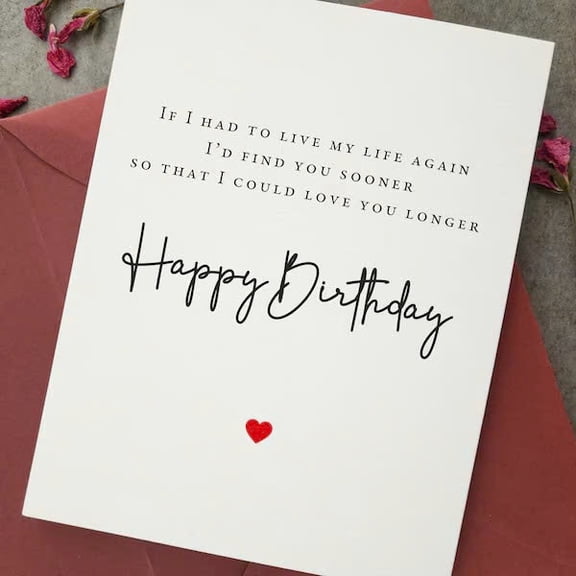 Beautiful Birthday Card with Heartwarming Quote – "If I Had to Live My Life Again" – Perfect for Loved Ones – Envelope Included, Blank Inside