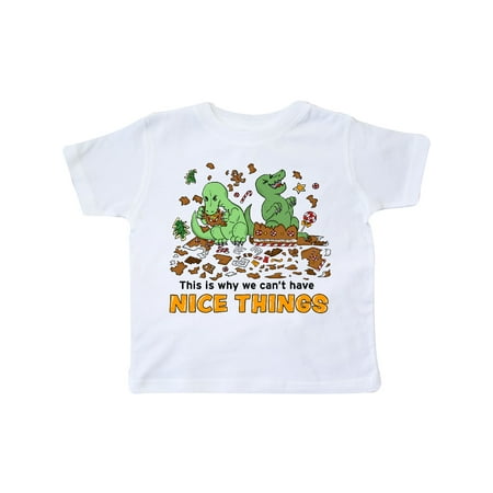 

Inktastic This is Why We Can t Have Nice Things with Dinosaurs Gift Toddler Boy or Toddler Girl T-Shirt