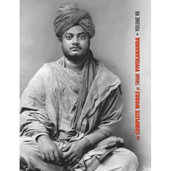 Complete Works of Swami Vivekananda The Complete Works of Swami Vivekananda, Volume 7: Inspired Talks (1895), Conversations and Dialogues, Translation of Wr, Book 7, (Hardcover)