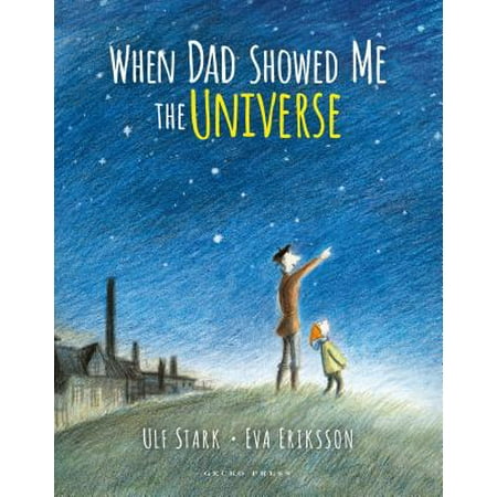 When Dad Showed Me the Universe (The Best Show In The Universe)