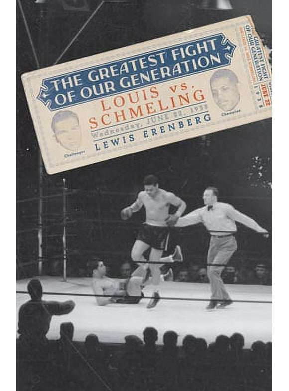 Pre-Owned The Greatest Fight of Our Generation: Louis vs. Schmeling (Hardcover) 0195177746 9780195177749
