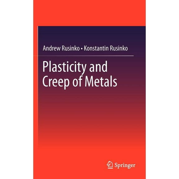 Plasticity and Creep of Metals, (Hardcover)