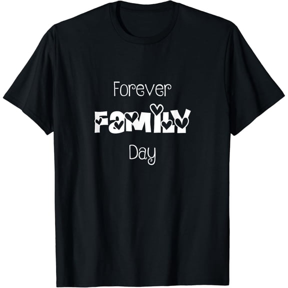 Forever Family Day: Matching Family Adoption T-Shirt