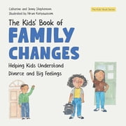 The Kids' Book of Family Changes. Understanding Divorce and Separation and Managing Feelings, (Paperback)