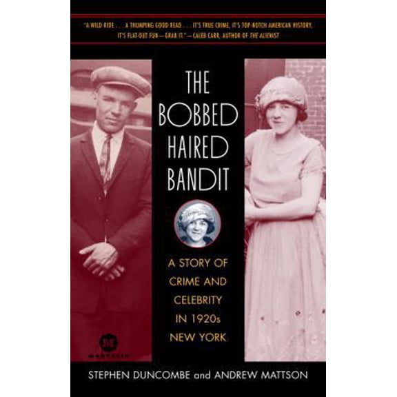 Pre-Owned The Bobbed Haired Bandit: A Story of Crime and Celebrity in 1920s New York (Mortalis) (Paperback) 0812977351 9780812977356